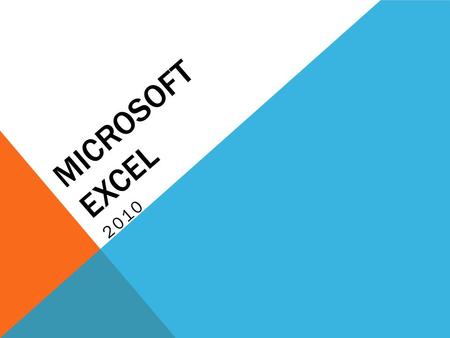 MICROSOFT EXCEL 2010. EXCEL Is a powerful __________ program that allows users to organize data, complete ______________, make decisions, graph data,