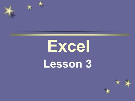 Excel Lesson 3. Functions Function is a built-in formula that performs calculations automatically. –Examples: SUM (Adds a series of cells) COUNT (Counts.