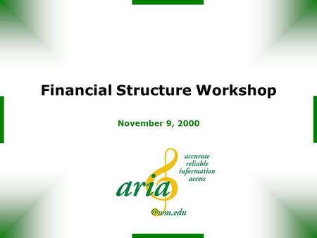 Financial Structure Workshop November 9, 2000. Funds Management Area - 5000 Chart of Accounts 1000 Controlling Area - 1000 Company Code WM - 0204Company.