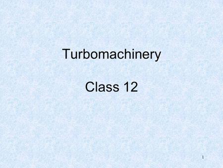 Turbomachinery Class 12.