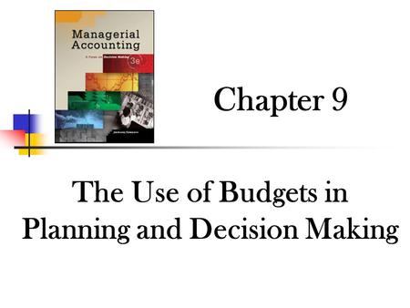 The Use of Budgets in Planning and Decision Making