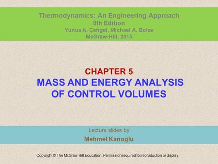 CHAPTER 5 MASS AND ENERGY ANALYSIS OF CONTROL VOLUMES