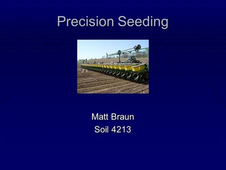 Precision Seeding Matt Braun Soil 4213.