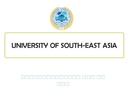 ​ UNIVERSITY OF SOUTH-EAST ASIA. CHAPTER 1 Foundations Of Entrepreneurship Lecturer: Lim Delux 2.