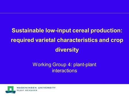Working Group 4: plant-plant interactions