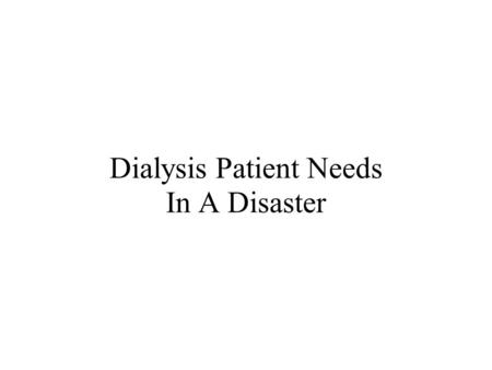 Dialysis Patient Needs In A Disaster. CMS Disclaimer: This presentation was developed by Northwest Renal Network while under contract with the Centers.
