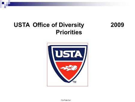 Confidential USTA Office of Diversity 2009 Priorities.