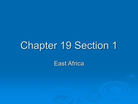 Chapter 19 Section 1 East Africa. Countries  Burundi  Djibouti  Eritrea  Ethiopia  Kenya  Somalia  Rwanda  Seychelles  Tanzania  Uganda.