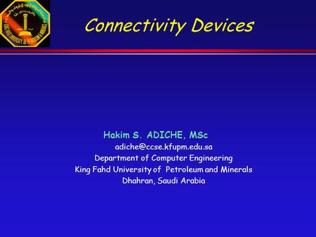 Connectivity Devices Hakim S. ADICHE, MSc
