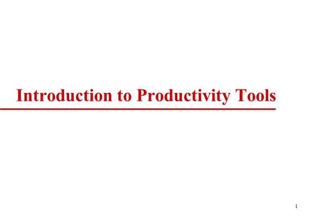 1 Introduction to Productivity Tools. 2 Outline  What is Productivity?  What is Productivity Tools?  Productivity Tools for teachers  Widely used.