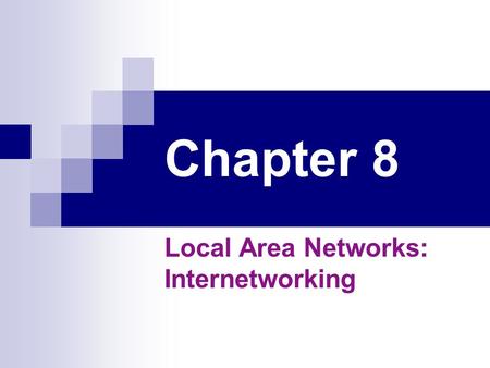 Local Area Networks: Internetworking