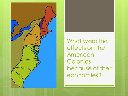 What were the effects on the American Colonies because of their economies?