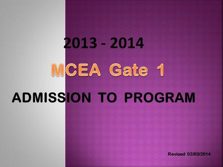2013 - 2014 ADMISSION TO PROGRAM Revised 02/03/2014.