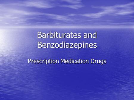 Barbiturates and Benzodiazepines Prescription Medication Drugs.