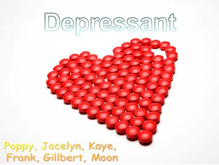 Depressant Depressants are very useful in hospital and medical research. These kinds of medicine is use to make patient more calm, stop to be fidgety.
