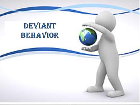 Deviant Behavior.