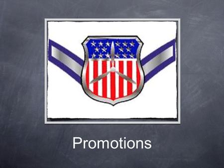 Promotions. What do you get out of promoting? Attend more CAP events. Rank respect. Leadership opportunities.