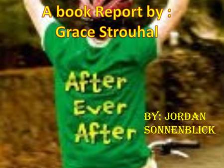 A book Report by : Grace Strouhal