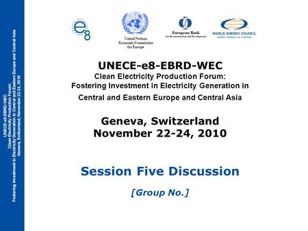 UNECE-e8-EBRD-WEC Clean Electricity Production Forum: Fostering Investment in Electricity Generation in Central and Eastern Europe and Central Asia Geneva,