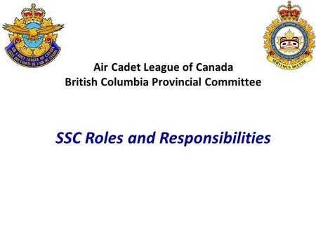 Air Cadet League of Canada British Columbia Provincial Committee SSC Roles and Responsibilities.