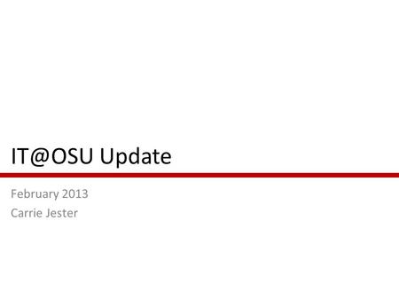 Update February 2013 Carrie Jester. University Investment in All IT Services $190M 1375 people = $124M Technology = $66M.