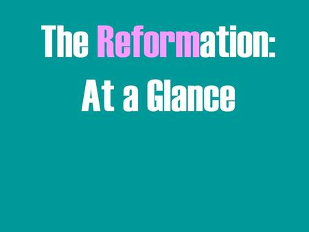 The Reformation: At a Glance. Roots of Change Rise of middle class Printing press Humanism of the Renaissance.
