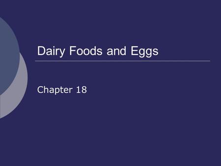 Dairy Foods and Eggs Chapter 18.