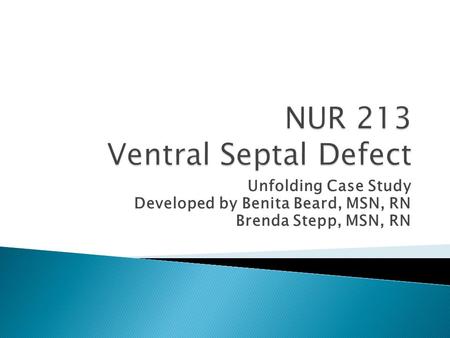NUR 213 Ventral Septal Defect