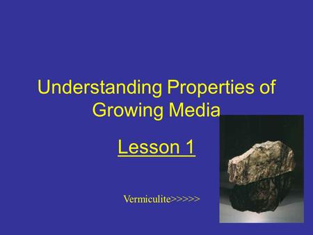 Understanding Properties of Growing Media