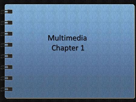 Multimedia Chapter 1. Video #1 Multimedia Is the integration of text, graphics, sound, video and animation into a single document. Is the integration.