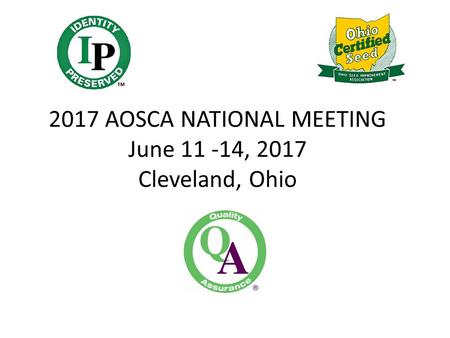 2017 AOSCA NATIONAL MEETING June 11 -14, 2017 Cleveland, Ohio.