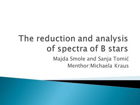 The reduction and analysis of spectra of B stars