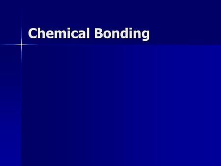 Chemical Bonding. By the end of this lesson you will be able to: Name and describe the 5 types of bonds and how they are different List possible compounds.