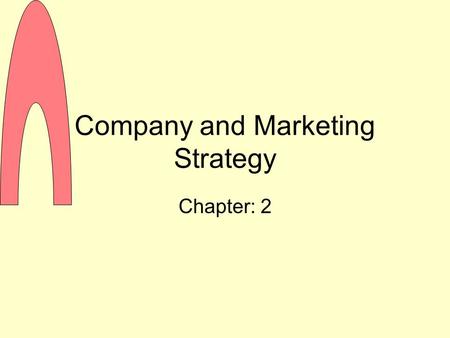Company and Marketing Strategy Chapter: 2. Developing an integrated marketing mix Marketing Mix The set of controllable tactical marketing tools- Product,