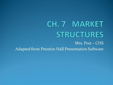 Mrs. Post – CHS Adapted from Prentice Hall Presentation Software.
