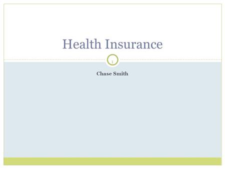 1 Chase Smith Health Insurance. 2 Health Insurance Facts 85 of 100 Americans are currently covered by a government based health insurance or private health.
