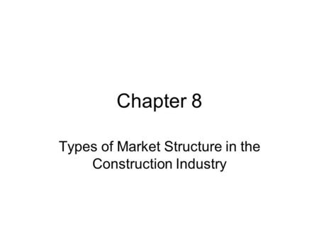 Types of Market Structure in the Construction Industry