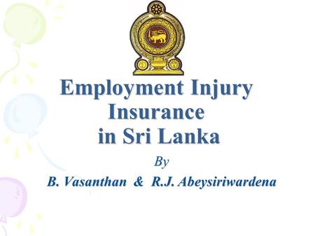 Employment Injury Insurance in Sri Lanka By B. Vasanthan & R.J. Abeysiriwardena.