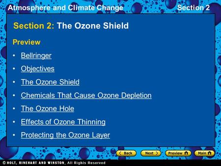 Atmosphere and Climate ChangeSection 2 Section 2: The Ozone Shield Preview Bellringer Objectives The Ozone Shield Chemicals That Cause Ozone Depletion.