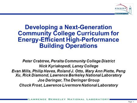 Page 1 Developing a Next-Generation Community College Curriculum for Energy-Efficient High-Performance Building Operations Peter Crabtree, Peralta Community.