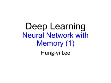 Deep Learning Neural Network with Memory (1)