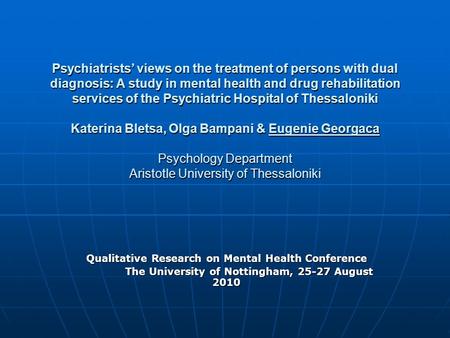 Psychiatrists’ views on the treatment of persons with dual diagnosis: A study in mental health and drug rehabilitation services of the Psychiatric Hospital.