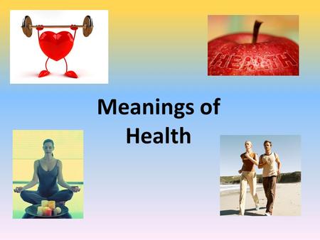 Meanings of Health. Learning Intentions Today you will learn about the different definitions of health. You will also learn some challenging words and.