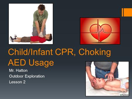 Child/Infant CPR, Choking AED Usage