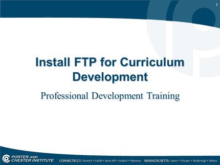 1 Install FTP for Curriculum Development Professional Development Training.