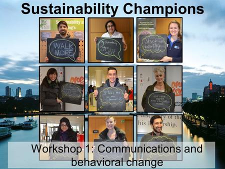 Sustainability Champions Workshop 1: Communications and behavioral change.