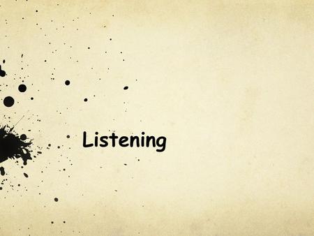 Listening.