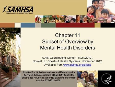 Chapter 11 Subset of Overview by Mental Health Disorders GAIN Coordinating Center (11/21/2012). Normal, IL: Chestnut Health Systems. November 2012. Available.