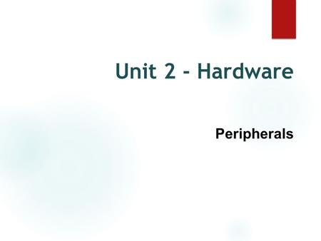 Unit 2 - Hardware Peripherals.