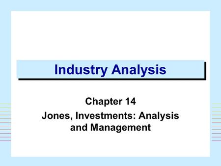 Chapter 14 Jones, Investments: Analysis and Management